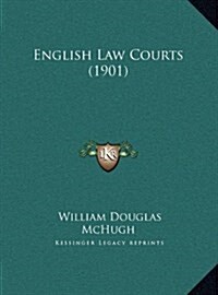 English Law Courts (1901) (Hardcover)
