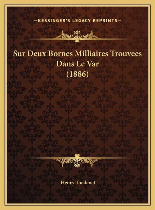 Sur Deux Bornes Milliaires Trouvees Dans Le Var (1886) (Hardcover)