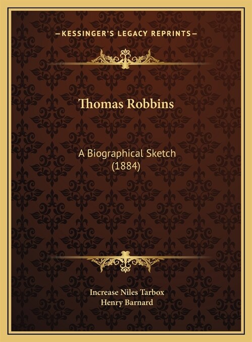 Thomas Robbins: A Biographical Sketch (1884) (Hardcover)