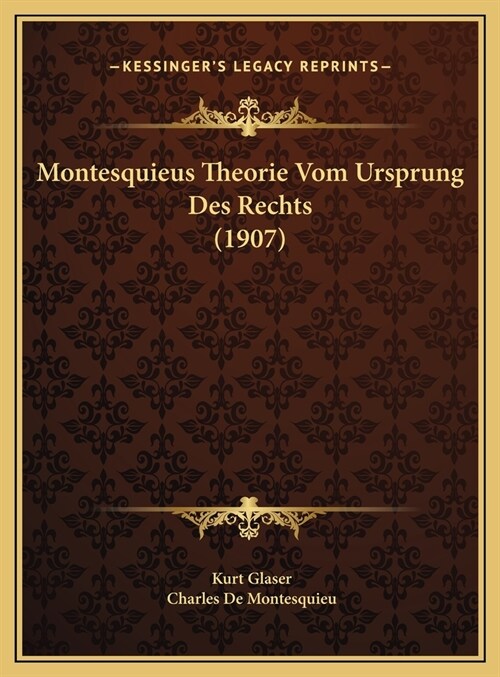 Montesquieus Theorie Vom Ursprung Des Rechts (1907) (Hardcover)