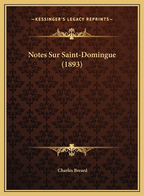 Notes Sur Saint-Domingue (1893) (Hardcover)