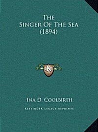 The Singer of the Sea (1894) (Hardcover)