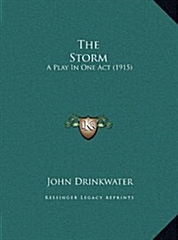 The Storm: A Play in One Act (1915) (Hardcover)