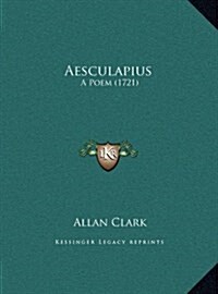 Aesculapius: A Poem (1721) (Hardcover)