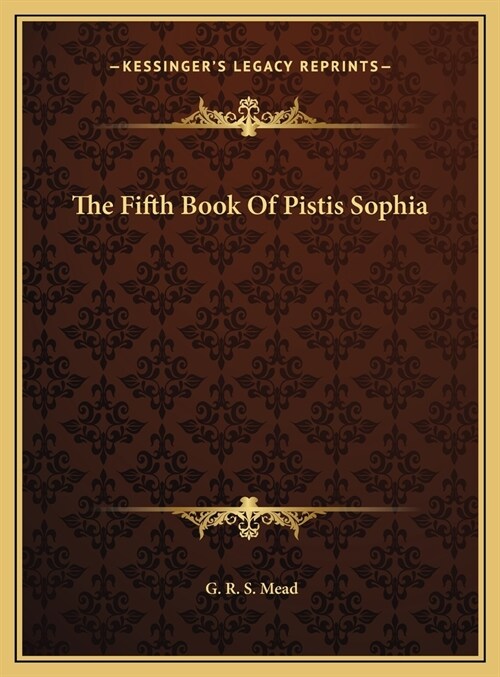 The Fifth Book Of Pistis Sophia (Hardcover)