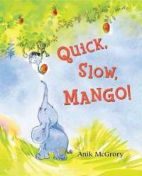 Quick, slow, mango! 