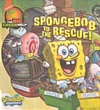 Spongebob to the Rescue!: A Trashy Tale about Recycling (Prebound, Turtleback Scho)