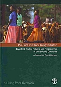 Livestock Sector Policies and Programmes in Developing Countries: A Menu for Practitioners (Hardcover)