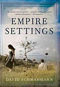 Empire Settings: A Novel of South Africa (Paperback)