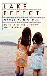 Lake Effect: Two Sisters and a Towns Toxic Legacy (Paperback)