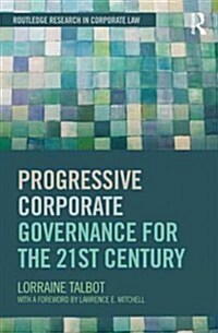 Progressive Corporate Governance for the 21st Century (Hardcover)
