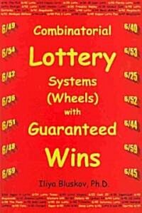 Combinatorial Lottery Systems (Wheels) With Guaranteed Wins (Paperback, 2nd)