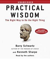 Practical Wisdom: The Right Way to Do the Right Thing (Audio CD)