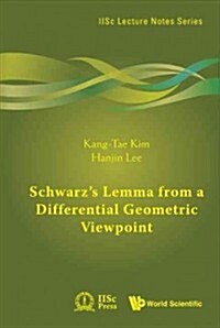 Schwarzs Lemma from a Differential Geometric Viewpoint (Hardcover)