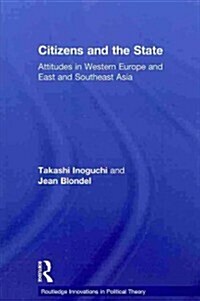 Citizens and the State : Attitudes in Western Europe and East and Southeast Asia (Paperback)