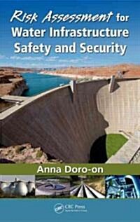 Risk Assessment for Water Infrastructure Safety and Security (Hardcover)