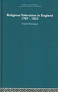 Religious Toleration in England : 1787-1833 (Hardcover)