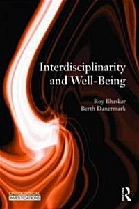 Interdisciplinarity and Wellbeing : A Critical Realist General Theory of Interdisciplinarity (Paperback)