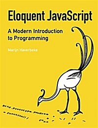 Eloquent JavaScript: A Modern Introduction to Programming (Paperback)