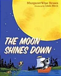 The Moon Shines Down (Board Books)