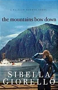 The Mountains Bow Down (Paperback, 1st)