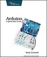Arduino: A Quick-Start Guide (Paperback)