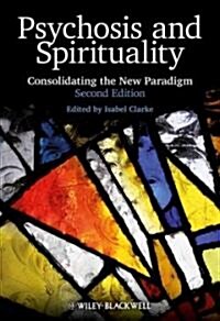 Psychosis and Spirituality: Consolidating the New Paradigm (Hardcover, 2)