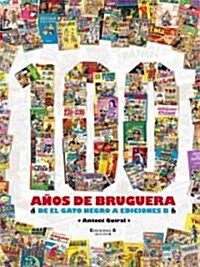 100 anos de Bruguera / 100 Hundred Years of Bruguera (Hardcover)