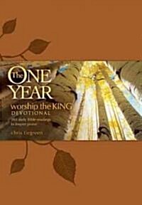 The One Year Worship the King Devotional: 365 Daily Bible Readings to Inspire Praise (Leather)