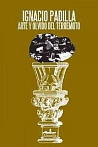 Arte y olvido del terremoto / Art and forget the earthquake (Paperback)