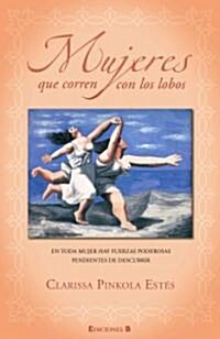 Mujeres Que Corren Con los Lobos = Women Who Run with the Wolves (Hardcover)