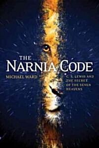 The Narnia Code: C. S. Lewis and the Secret of the Seven Heavens (Paperback)
