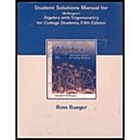 Student Solutions Manual for McKeague S Algebra with Trigonometry for College Students (Paperback, 5)