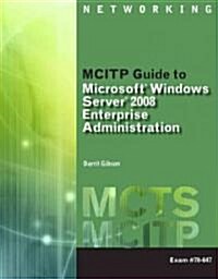 McItp Guide to Microsoft Windows Server 2008, Enterprise Administration (Exam # 70-647) [With 2 CDROMs] (Paperback)