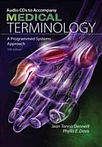 Audio CD-ROMs for Dennerll/Davis Medical Terminology: A Programmed Systems Approach, 10th (Audio CD, 10)