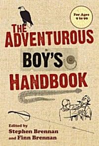 The Adventurous Boys Handbook: For Ages 9 to 99 (Paperback)