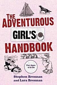 The Adventurous Girls Handbook: For Ages 9 to 99 (Paperback)