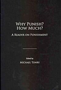 Why Punish? How Much?: A Reader on Punishment (Hardcover)