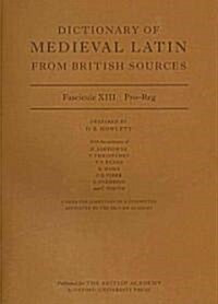 Dictionary of Medieval Latin from British Sources : Fascicule XIII: Pro-Reg (Paperback)