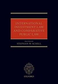 International Investment Law and Comparative Public Law (Hardcover)