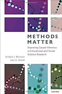 Methods Matter: Improving Causal Inference in Educational and Social Science Research (Hardcover)