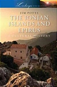 The Ionian Islands and Epirus: A Cultural History (Paperback)