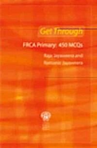Get Through FRCA Primary: 710 MCQs (Paperback)