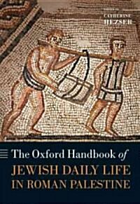 The Oxford Handbook of Jewish Daily Life in Roman Palestine (Hardcover)