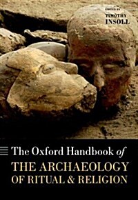 The Oxford Handbook of the Archaeology of Ritual and Religion (Hardcover)