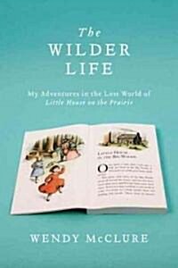 The Wilder Life (Hardcover)
