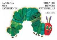 La Oruga Muy Hambrienta/The Very Hungry Caterpillar: Bilingual Board Book (Board Books)