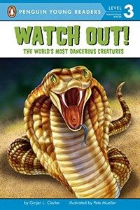 Watch Out!: The World's Most Dangerous Creatures (Paperback)