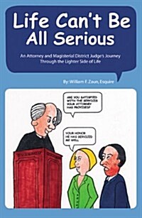 Life Cant Be All Serious (Paperback)
