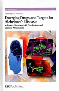 Emerging Drugs and Targets for Alzheimers Disease : Volume 1: Beta-Amyloid (Hardcover)